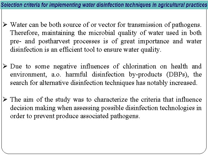 Ø Water can be both source of or vector for transmission of pathogens. Therefore,