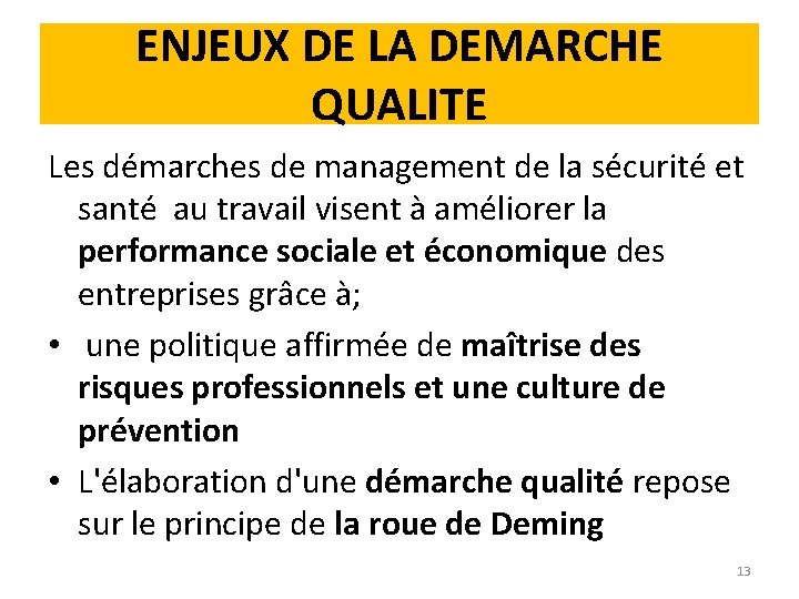 ENJEUX DE LA DEMARCHE QUALITE Les démarches de management de la sécurité et santé