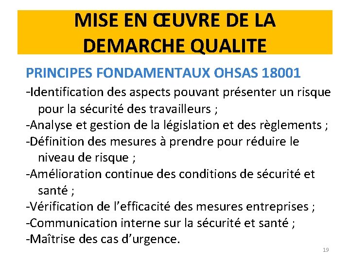 MISE EN ŒUVRE DE LA DEMARCHE QUALITE PRINCIPES FONDAMENTAUX OHSAS 18001 -Identification des aspects