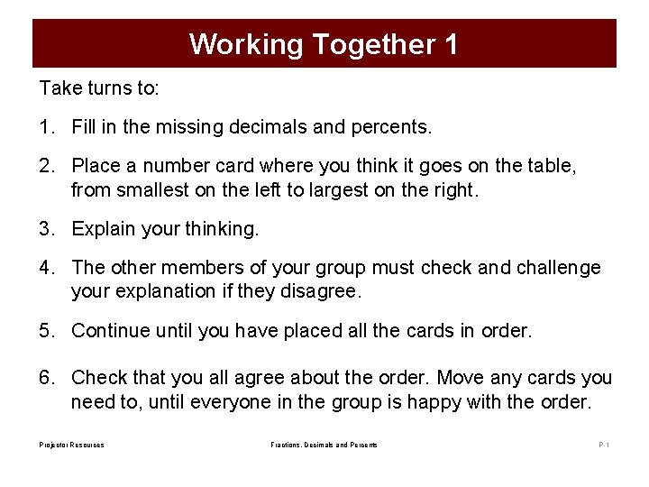 Working Together 1 Take turns to: 1. Fill in the missing decimals and percents.