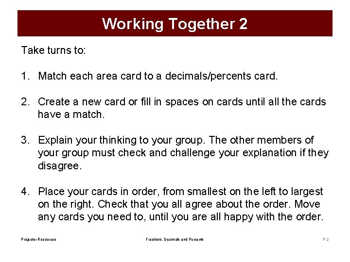 Working Together 2 Take turns to: 1. Match each area card to a decimals/percents