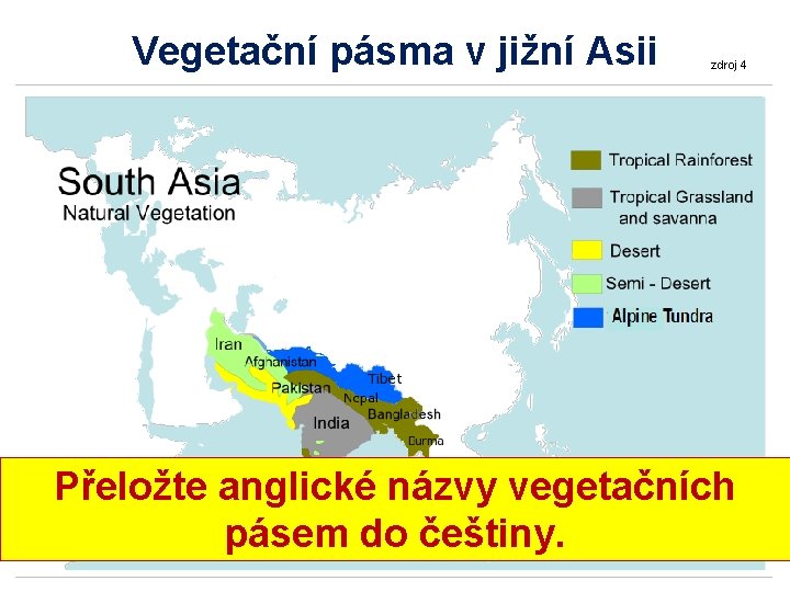 Vegetační pásma v jižní Asii zdroj 4 Přeložte anglické názvy vegetačních pásem do češtiny.