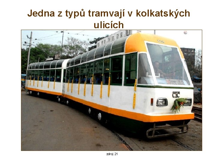 Jedna z typů tramvají v kolkatských ulicích zdroj 21 