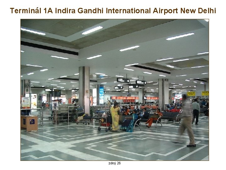 Terminál 1 A Indira Gandhi International Airport New Delhi zdroj 26 