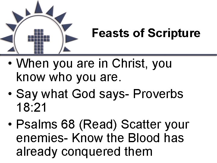 Feasts of Scripture • When you are in Christ, you know who you are.