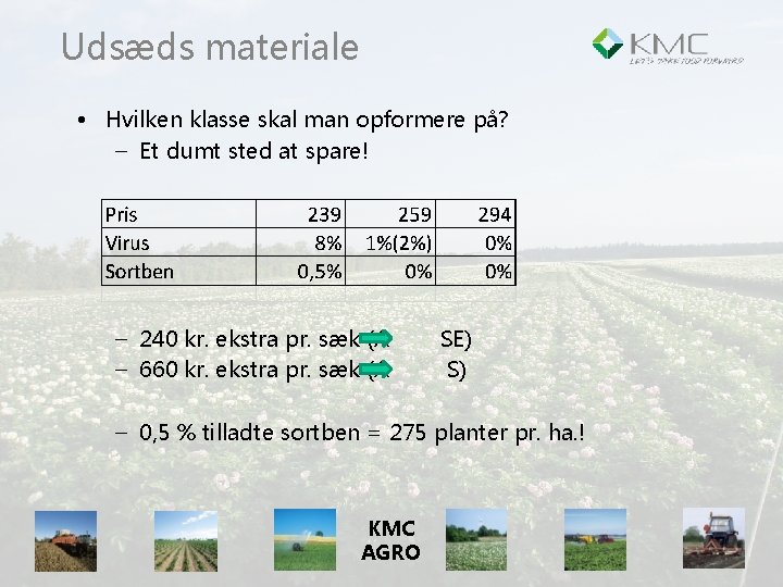 Udsæds materiale • Hvilken klasse skal man opformere på? – Et dumt sted at