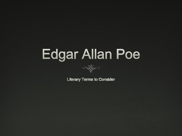Edgar Allan Poe Literary Terms to Consider 