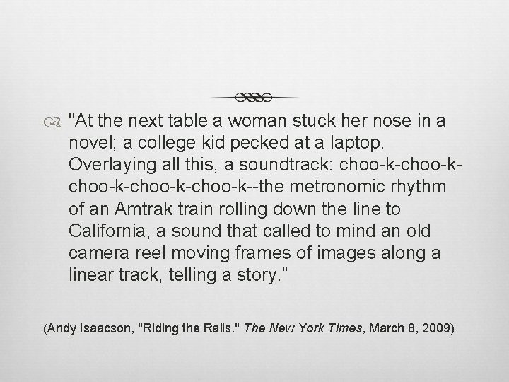  "At the next table a woman stuck her nose in a novel; a