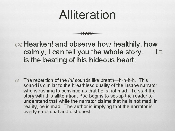 Alliteration Hearken! and observe how healthily, how calmly, I can tell you the whole