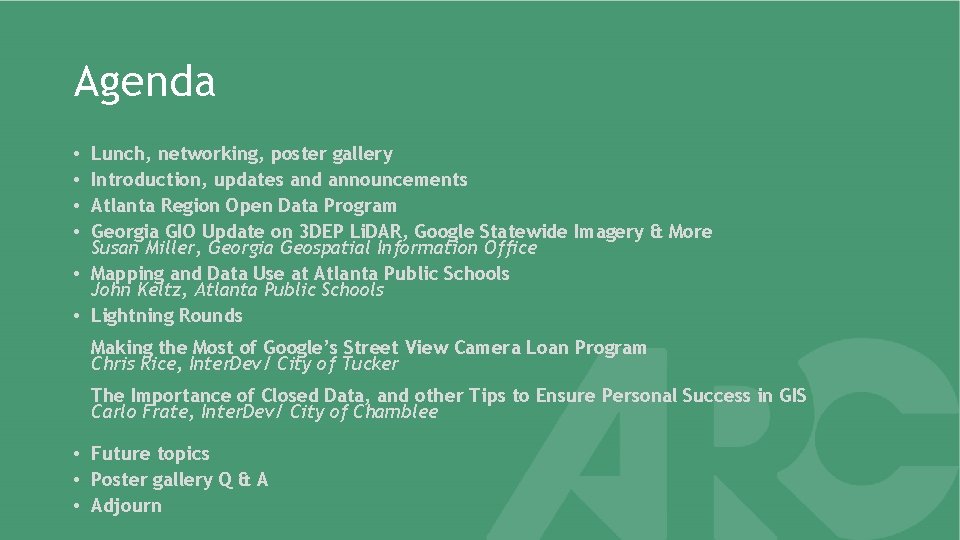 Agenda Lunch, networking, poster gallery Introduction, updates and announcements Atlanta Region Open Data Program