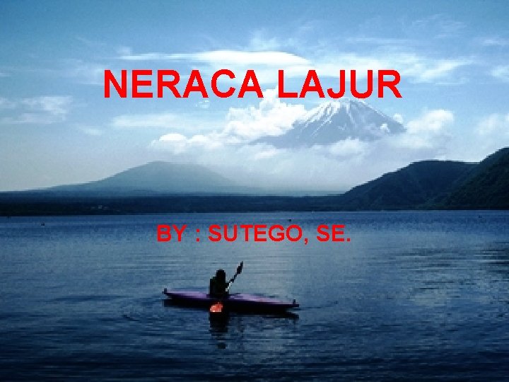 NERACA LAJUR BY : SUTEGO, SE. 