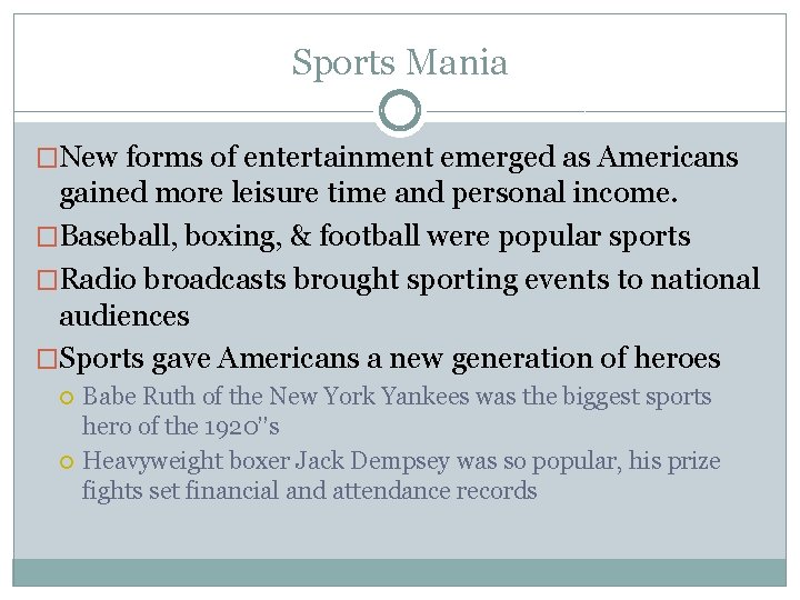Sports Mania �New forms of entertainment emerged as Americans gained more leisure time and Sports Mania �New forms of entertainment emerged as Americans gained more leisure time and