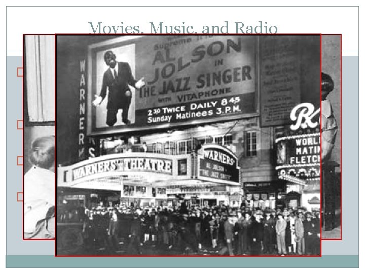 Movies, Music, and Radio �Over 500 radio stations connected the nation by broadcasting music, Movies, Music, and Radio �Over 500 radio stations connected the nation by broadcasting music,