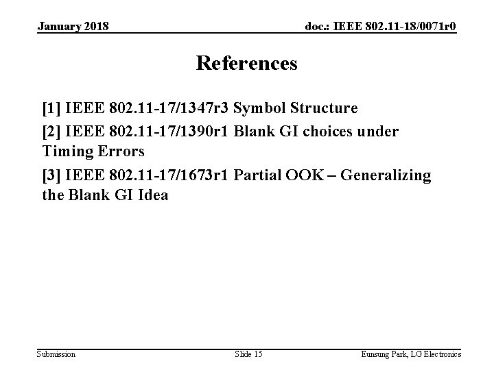 January 2018 doc. : IEEE 802. 11 -18/0071 r 0 References [1] IEEE 802.