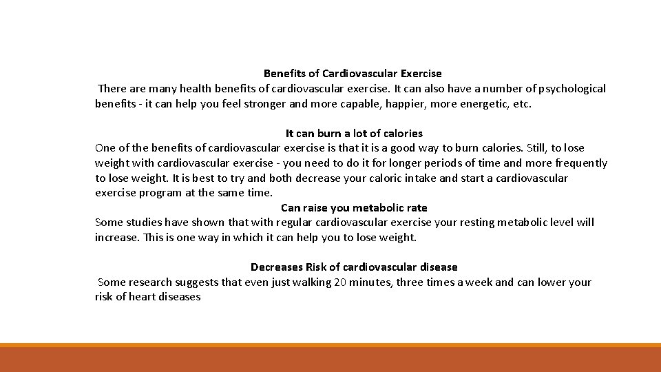 Benefits of Cardiovascular Exercise There are many health benefits of cardiovascular exercise. It can