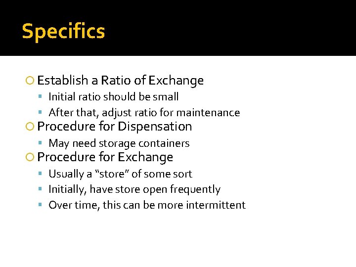 Specifics Establish a Ratio of Exchange Initial ratio should be small After that, adjust