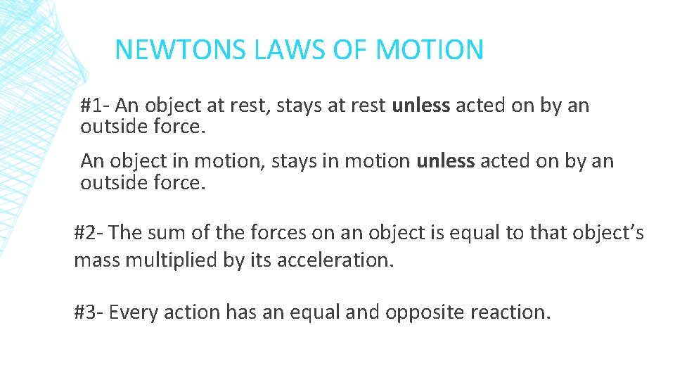 NEWTONS LAWS OF MOTION #1 - An object at rest, stays at rest unless