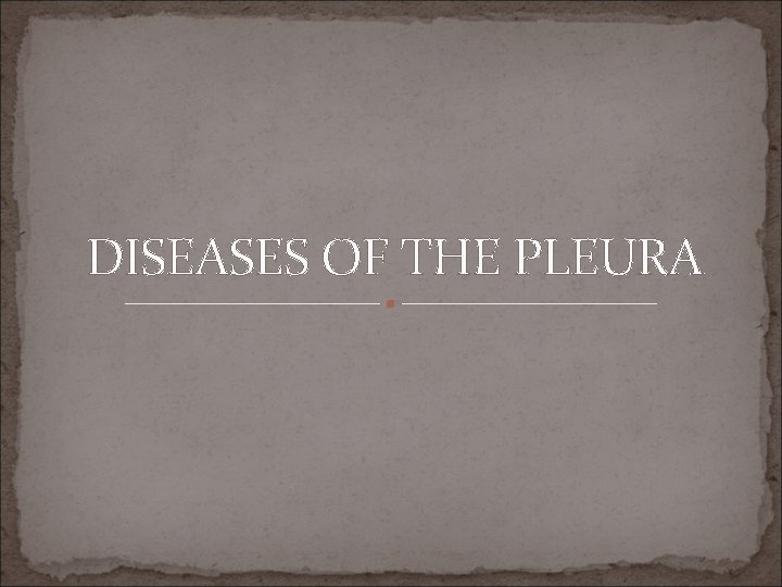 DISEASES OF THE PLEURA 