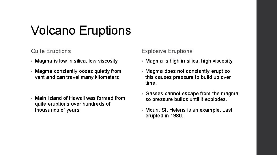 Volcanic Eruptions Inside a Volcano All volcanos have