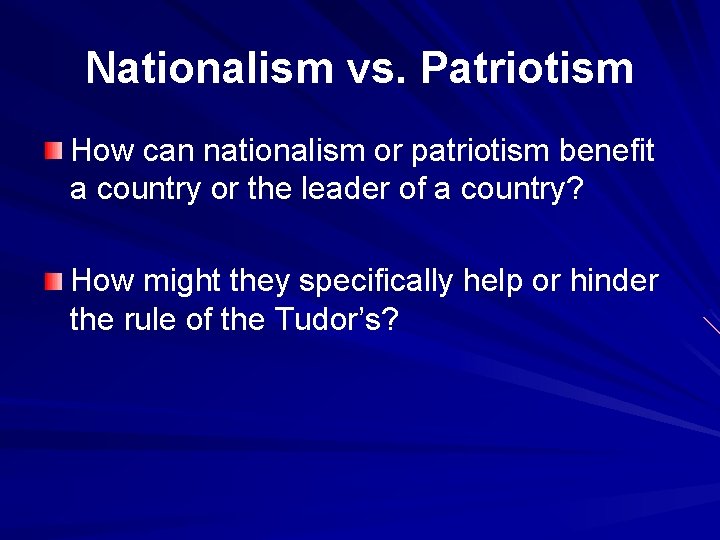 Nationalism vs. Patriotism How can nationalism or patriotism benefit a country or the leader