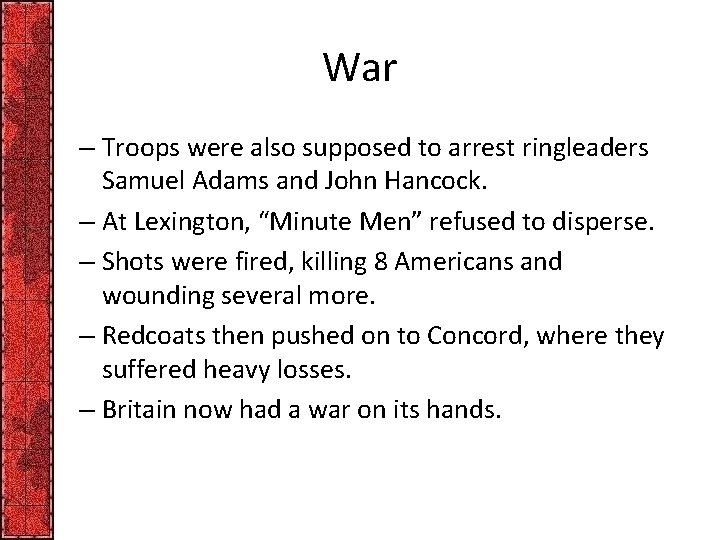 War – Troops were also supposed to arrest ringleaders Samuel Adams and John Hancock.