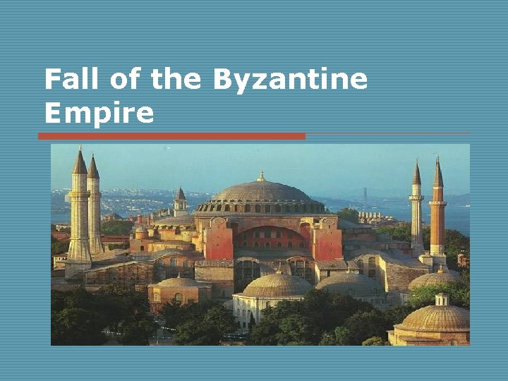 Fall of the Byzantine Empire 