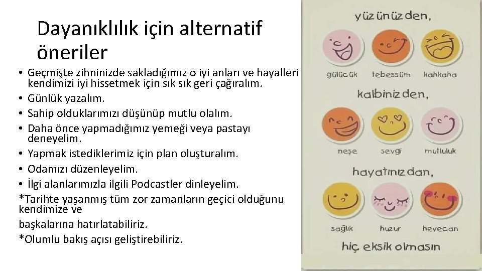 Dayanıklılık için alternatif öneriler • Geçmişte zihninizde sakladığımız o iyi anları ve hayalleri kendimizi