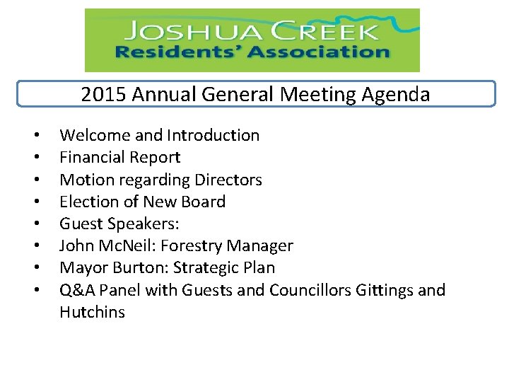 2015 Annual General Meeting Agenda • • Welcome and Introduction Financial Report Motion regarding