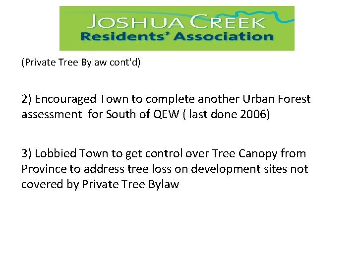 (Private Tree Bylaw cont'd) 2) Encouraged Town to complete another Urban Forest assessment for
