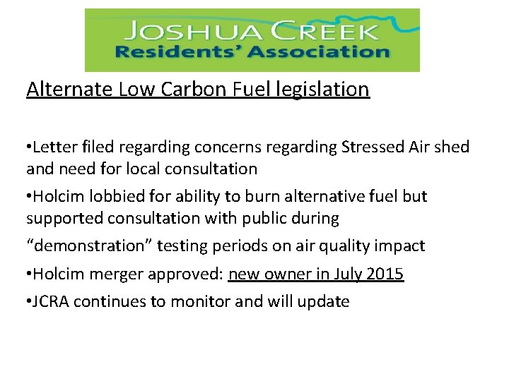 Alternate Low Carbon Fuel legislation • Letter filed regarding concerns regarding Stressed Air shed