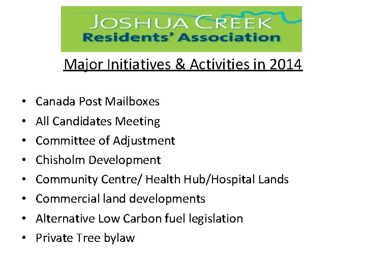 Major Initiatives & Activities in 2014 • • Canada Post Mailboxes All Candidates Meeting
