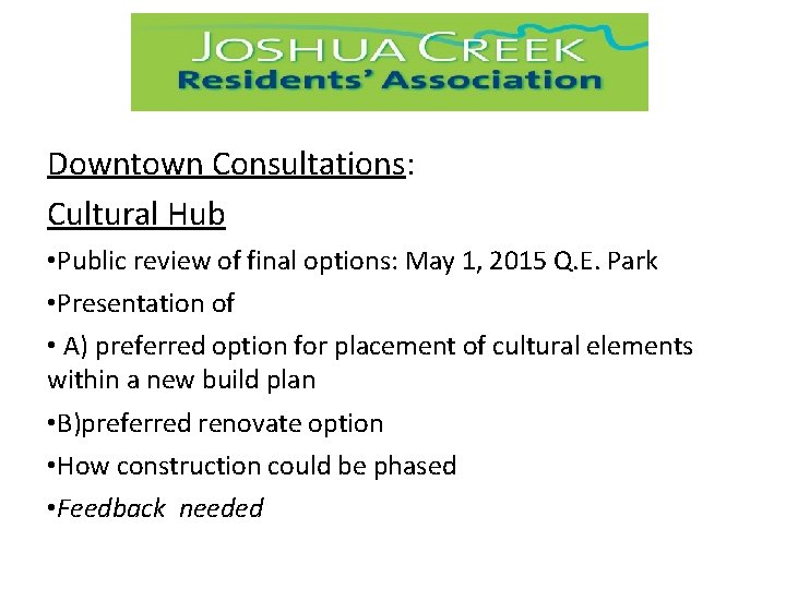 Downtown Consultations: Cultural Hub • Public review of final options: May 1, 2015 Q.