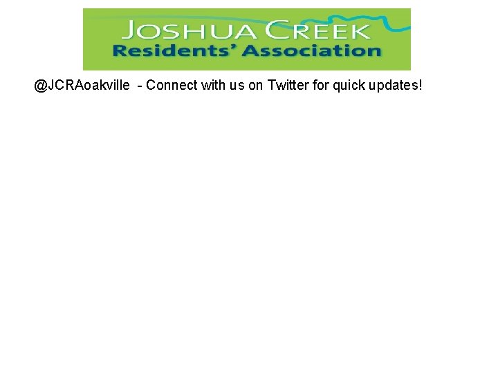 @JCRAoakville - Connect with us on Twitter for quick updates! 