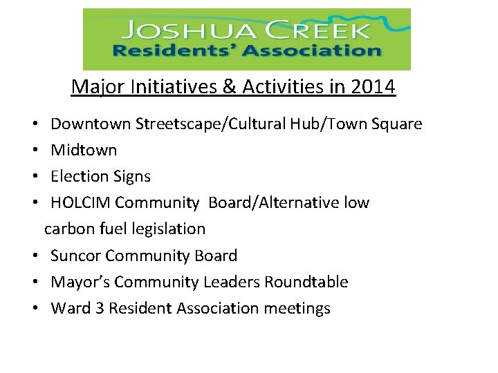 Major Initiatives & Activities in 2014 Downtown Streetscape/Cultural Hub/Town Square Midtown Election Signs HOLCIM