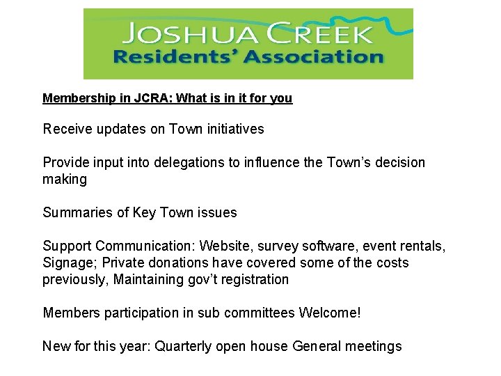 Membership in JCRA: What is in it for you Receive updates on Town initiatives