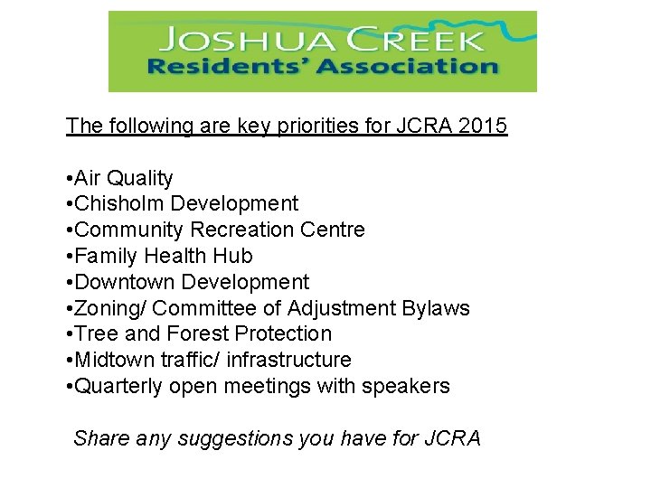 The following are key priorities for JCRA 2015 • Air Quality • Chisholm Development