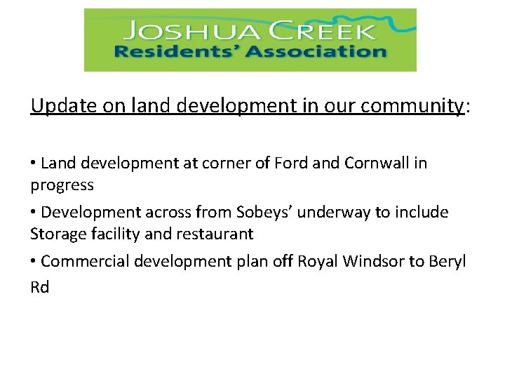 Update on land development in our community: • Land development at corner of Ford