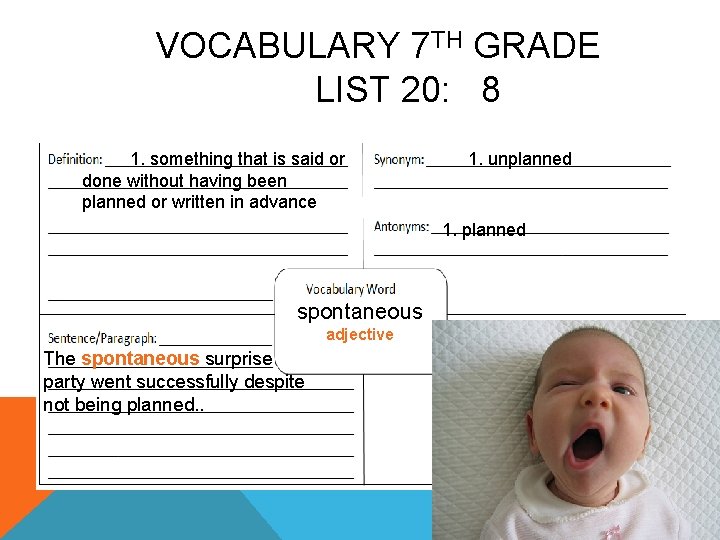 VOCABULARY 7 TH GRADE LIST 20: 8 1. something that is said or done