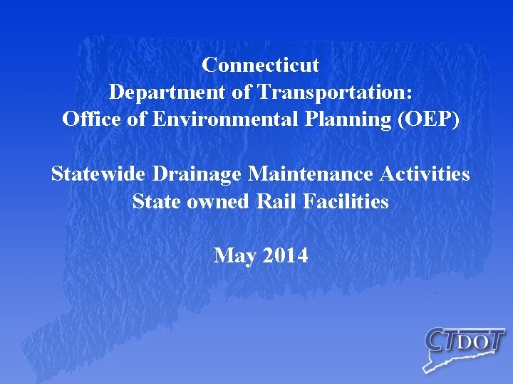 Connecticut Department of Transportation: Office of Environmental Planning (OEP) Statewide Drainage Maintenance Activities State