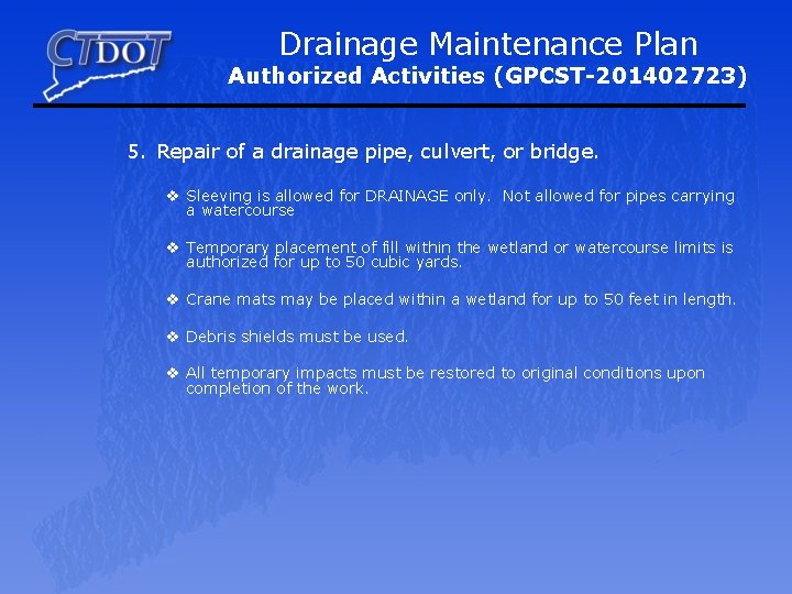 Drainage Maintenance Plan Authorized Activities (GPCST-201402723) 5. Repair of a drainage pipe, culvert, or
