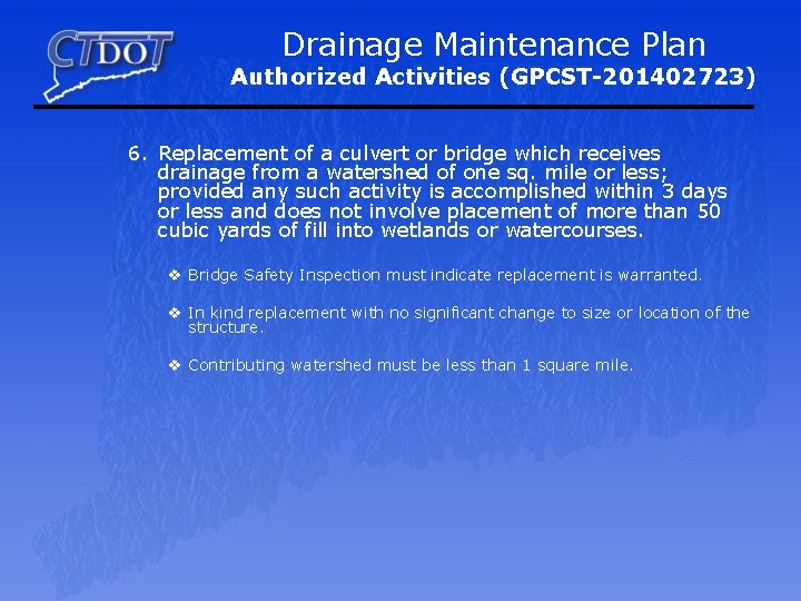 Drainage Maintenance Plan Authorized Activities (GPCST-201402723) 6. Replacement of a culvert or bridge which