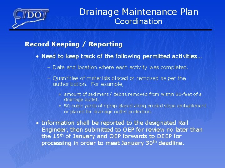 Drainage Maintenance Plan Coordination Record Keeping / Reporting • Need to keep track of
