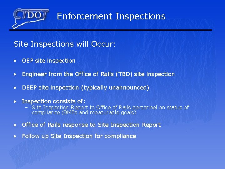 Enforcement Inspections Site Inspections will Occur: • OEP site inspection • Engineer from the