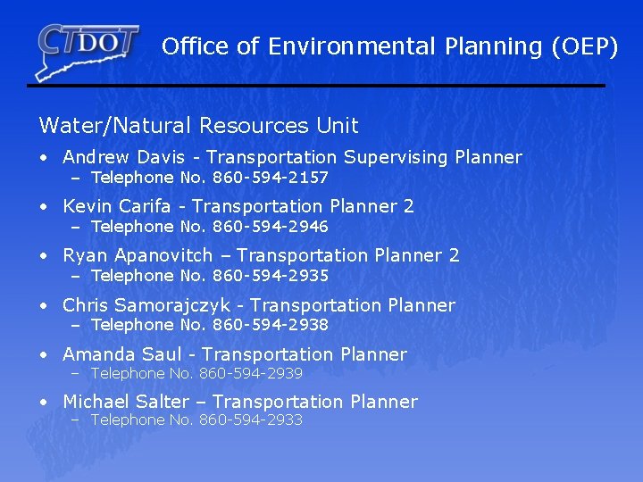 Office of Environmental Planning (OEP) Water/Natural Resources Unit • Andrew Davis - Transportation Supervising
