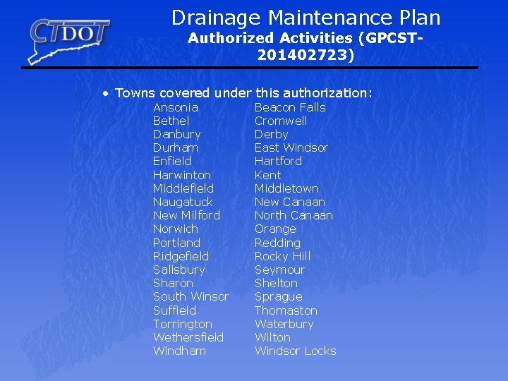 Drainage Maintenance Plan Authorized Activities (GPCST 201402723) • Towns covered under this authorization: Ansonia