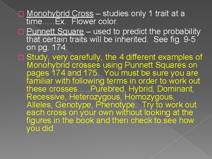 Monohybrid Cross – studies only 1 trait at a time…. . Ex. Flower color.