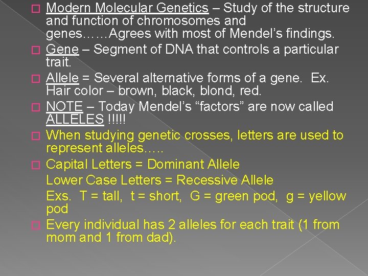 � � � � Modern Molecular Genetics – Study of the structure and function