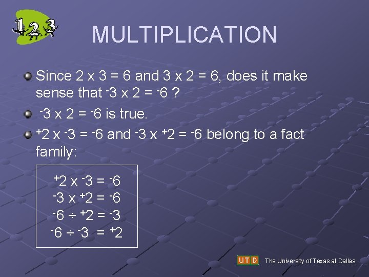 MULTIPLICATION Since 2 x 3 = 6 and 3 x 2 = 6, does