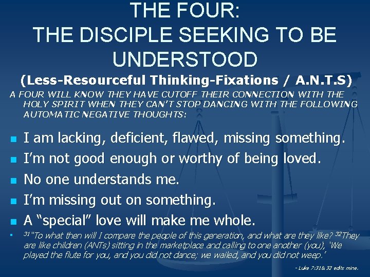 THE FOUR: THE DISCIPLE SEEKING TO BE UNDERSTOOD (Less-Resourceful Thinking-Fixations / A. N. T.