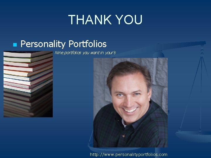 THANK YOU n Personality Portfolios Nine portfolios you want in your’s http: //www. personalityportfolios.